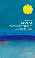 Bill Mcguire - Global Catastrophes: A Very Short Introduction (Very Short Introductions) - 9780198715931 - V9780198715931