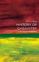 Professor William H. Brock - The History of Chemistry: A Very Short Introduction - 9780198716488 - V9780198716488