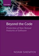 Noam Shemtov - Beyond the Code: Protection of Non-Textual Features of Software - 9780198716792 - V9780198716792