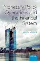 Ulrich Bindseil - Monetary Policy Operations and the Financial System - 9780198716907 - V9780198716907