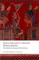 Henry Yule - Hobson-Jobson: The Definitive Glossary of British India (Oxford World's Classics) - 9780198718000 - V9780198718000