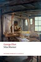 George Eliot - Silas Marner: The Weaver of Raveloe (Oxford World's Classics) - 9780198724643 - V9780198724643