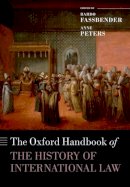 Bardo Fassbender (Ed.) - The Oxford Handbook of the History of International Law - 9780198725220 - V9780198725220