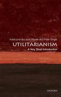 Katarzyna De Lazari-Radek - Utilitarianism: A Very Short Introduction (Very Short Introductions) - 9780198728795 - V9780198728795
