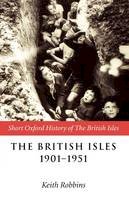 Robbins - The British Isles 1901-1951 - 9780198731962 - V9780198731962
