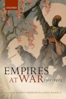 Robert Gerwarth - Empires at War: 1911-1923 (The Greater War) - 9780198734932 - V9780198734932