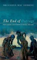 Breandan Mac Suibhne - The End of Outrage: Post-Famine Adjustment in Rural Ireland - 9780198738619 - V9780198738619