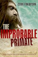 Clive Finlayson - The Improbable Primate - 9780198743897 - V9780198743897