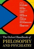 Kwm Fulford (Ed.) - The Oxford Handbook of Philosophy and Psychiatry (Oxford Handbooks) - 9780198744252 - V9780198744252