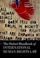 Dinah Shelton (Ed.) - The Oxford Handbook of International Human Rights Law (Oxford Handbooks in Law) - 9780198748298 - V9780198748298