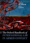 Andrew Clapham (Ed.) - The Oxford Handbook of International Law in Armed Conflict (Oxford Handbooks in Law) - 9780198748304 - V9780198748304
