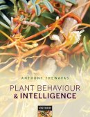 Trewavas, Anthony - Plant Behaviour and Intelligence - 9780198753681 - V9780198753681