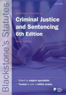 Nicola Padfield (Ed.) - Blackstone's Statutes on Criminal Justice & Sentencing (Blackstone's Statute Series) - 9780198768364 - V9780198768364