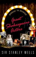 Stanley Wells - Great Shakespeare Actors: Burbage to Branagh - 9780198769729 - V9780198769729