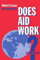 Robert Cassen - Does Aid Work?: Report to an Intergovernmental Task Force (Library of Political Economy) - 9780198773863 - KLJ0006531