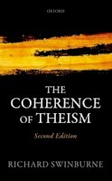 Richard Swinburne - The Coherence of Theism: Second Edition (Clarendon Library of Logic and Philosophy) - 9780198779704 - V9780198779704
