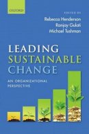 Rebecca Henderson (Ed.) - Leading Sustainable Change: An Organizational Perspective - 9780198783725 - V9780198783725