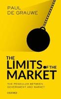 De Grauwe, Paul - The Limits of the Market: The Pendulum between Government and Market - 9780198784289 - V9780198784289