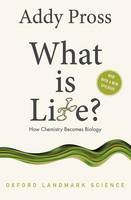 Addy Pross - What is Life?: How Chemistry Becomes Biology (Oxford Landmark Science) - 9780198784791 - V9780198784791