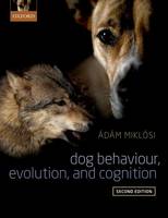 Miklosi, Adam - Dog Behaviour, Evolution, and Cognition - 9780198787778 - V9780198787778