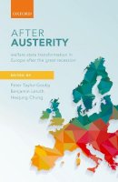 Peter Taylor-Gooby - After Austerity: Welfare State Transformation in Europe after the Great Recession - 9780198790273 - V9780198790273