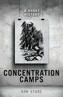 Dan Stone - Concentration Camps: A Short History - 9780198790709 - V9780198790709