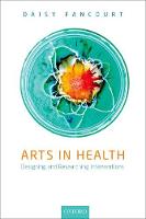 Daisy Fancourt - Arts in Health: Designing and researching interventions - 9780198792079 - V9780198792079