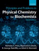 Price, Nicholas C.; Dwek, Raymond A.; Wormald, Mark; Ratcliffe, R.G. - Principles and Problems in Physical Chemistry for Biochemists - 9780198792819 - V9780198792819