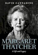 Mr David Cannadine - Margaret Thatcher: A Life and Legacy - 9780198795001 - V9780198795001