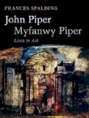 Frances Spalding - John Piper, Myfanwy Piper: A Biography - 9780198804826 - V9780198804826