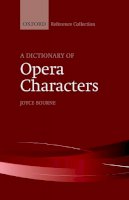Joyce Bourne - A Dictionary of Opera Characters - 9780198804895 - V9780198804895