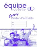 Daniele Bourdais - Equipe Nouvelle: Part 1: Encore Cahier D'activites - 9780199124510 - V9780199124510