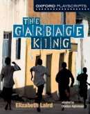Elzabeth Laird - Oxford Playscripts: The Garbage King - 9780199138029 - V9780199138029