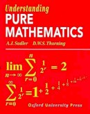 Sadler, A. J., Thorning, D. W. S. - Understanding Pure Mathematics - 9780199142439 - V9780199142439
