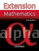 Tony Gardiner - Extension Mathematics: Year 7: Alpha - 9780199151509 - V9780199151509
