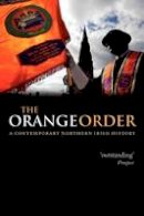 Eric P. Kaufmann - The Orange Order: A Contemporary Northern Irish History - 9780199208487 - KEX0294434
