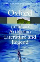 Alan Lupack - The Oxford Guide to Arthurian Literature and Legend - 9780199215096 - V9780199215096