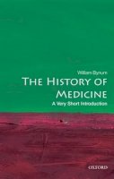William Bynum - The History of Medicine: A Very Short Introduction - 9780199215430 - V9780199215430