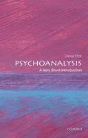 Daniel Pick - Psychoanalysis: A Very Short Introduction - 9780199226818 - V9780199226818