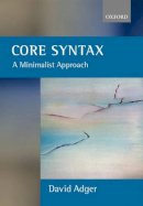 David Adger - Core Syntax: A Minimalist Approach - 9780199243709 - V9780199243709