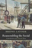 Bruno Latour - Reassembling the Social: An Introduction to Actor-Network-Theory - 9780199256051 - V9780199256051
