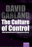 David Garland - The Culture of Control: Crime and Social Order in Contemporary Society - 9780199258024 - V9780199258024