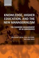 Rosemary Deem - Knowledge, Higher Education, and the New Managerialism: The Changing Management of UK Universities - 9780199265916 - V9780199265916