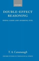 Cavanaugh, T.A. - Double-Effect Reasoning - 9780199272198 - V9780199272198