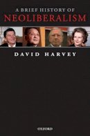 Distinguished Profess David Harvey - A Brief History of Neoliberalism - 9780199283279 - V9780199283279