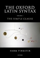 Harm Pinkster - Oxford Latin Syntax: Volume 1: The Simple Clause - 9780199283613 - V9780199283613