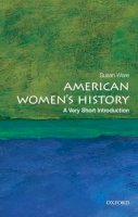 Susan Ware - American Women´s History: A Very Short Introduction - 9780199328338 - V9780199328338