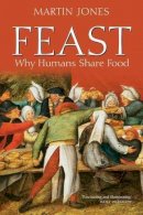 Martin Jones - Feast: Why Humans Share Food - 9780199533527 - V9780199533527