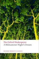 William Shakespeare - A Midsummer Night's Dream: The Oxford Shakespeare - 9780199535866 - V9780199535866