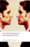 Shakespeare, William - The Comedy of Errors: The Oxford Shakespeare The Comedy of Errors (Oxford World's Classics) - 9780199536146 - V9780199536146